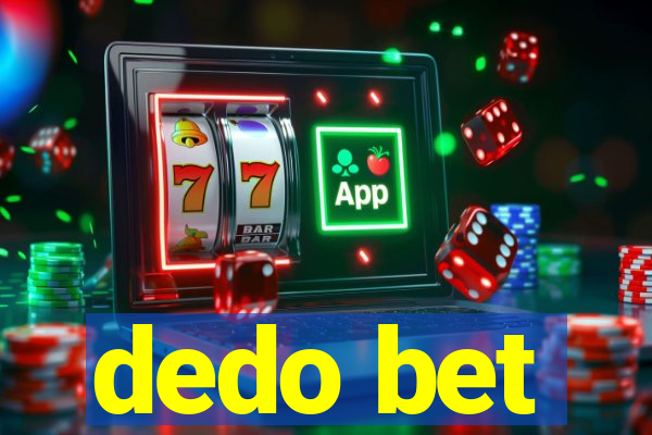dedo bet
